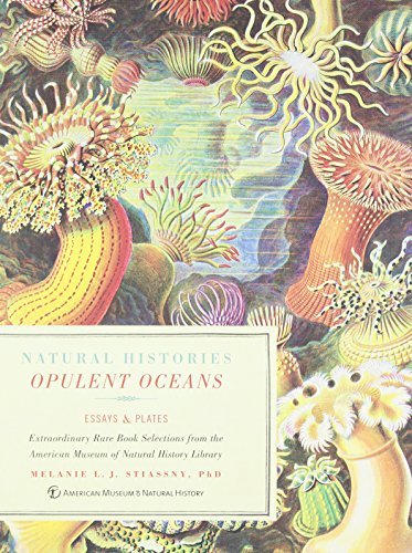 opulent oceans extraordinary rare book selections from the american museum of natural history library natural