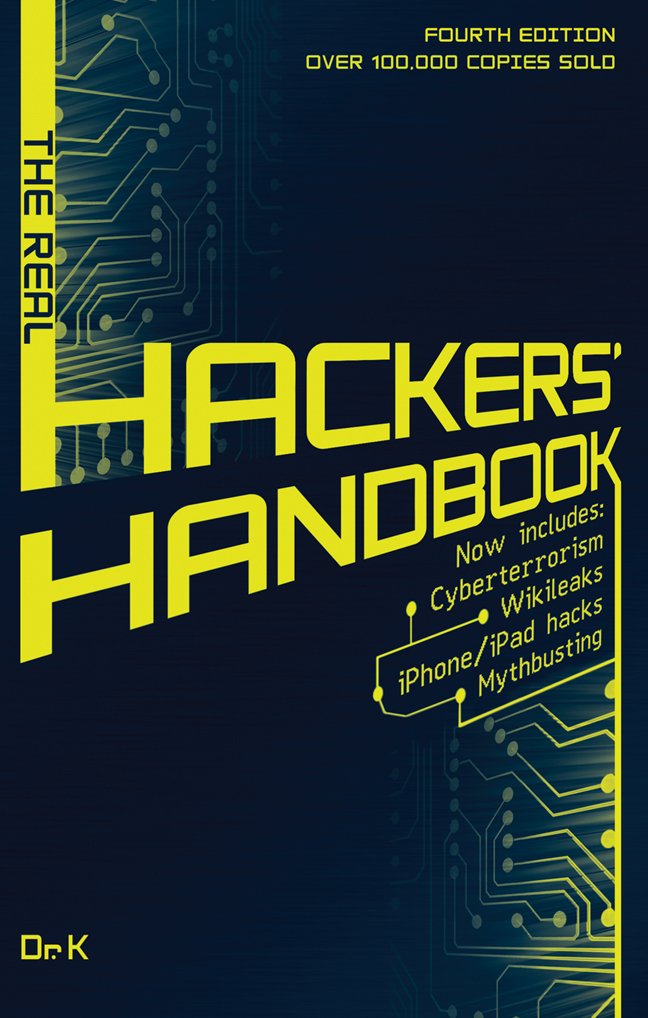 The Real Hackers' Handbook: Fourth Edition: Dr. K: 9781847328250 ...