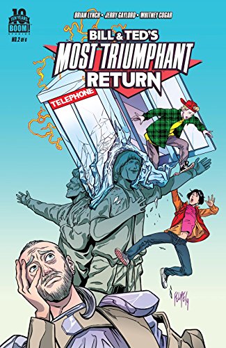 Bill and Ted's Most Triumphant Return #2 (Bill & Ted Most Triumphant Return)
