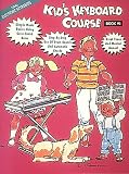 Kids Keyboard Course Book 1 (Bk. 1)