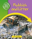 Rubbish and Litter (Reduce, Reuse, Recycle:)