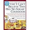 The "I Can't Believe This Has No Sugar" Cookbook