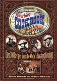 The All-American Cowboy Cookbook: Over 300 Recipes From the Worlds Greatest Cowboys