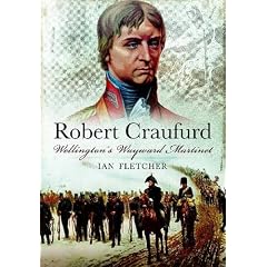 Robert Craufurd: Wellington's Wayward Martinet