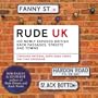 Rude Uk: 100 Newly Exposed British Back Passages, Streets & Towns