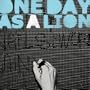 One Day As A Lion