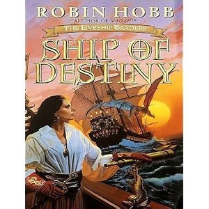 Ship of Destiny (Liveship Traders) by Robin Hobb and Anne Flosnik