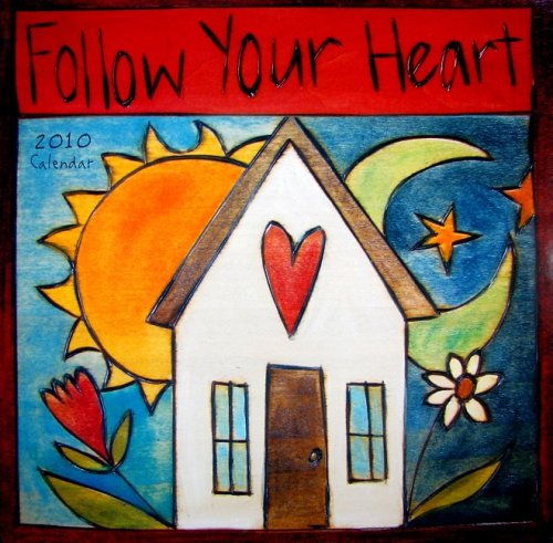Follow Your Heart 2010 Wall Calendar (Calendar)