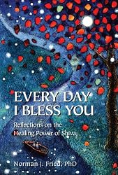 Every Day I Bless You: Reflections on the Healing Power of Shiva