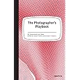 The Photographer's Playbook: 307 Assignments and Ideas