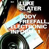 LUKE SLATER / BODY FREEFALL,ELECTRONIC INFORM
