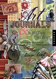 Art Journals and Creative Healing: Restoring the Spirit Through Self-Expression