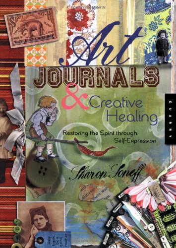 Art Journals and Creative Healing: Restoring the Spirit Through Self-Expression Book Image