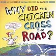 Why Did the Chicken Cross the Road?