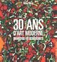 30 ans d'art moderne: Peintres et sculpteurs (French Edition)