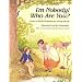 Im Nobody Who Are You (Barbara Holdridge Book)