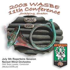 2003 WASBE July 5th Repertoire Session by  Nanset Wind Orchestra, Stephen Paulus, Dana Wilson, John Brakstad, and Mark Kistofte 