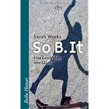 So B. It: Eine Geschichte vom Gl�ckvon "Sarah Weeks"