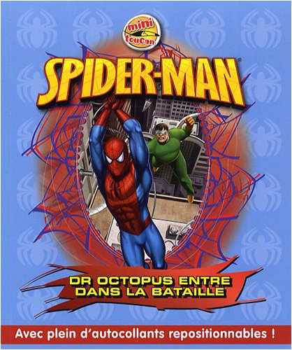 Spider-Man, Tome 1 : Docteur Octopus entre dans la bataille