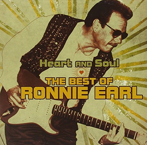 Ronnie Earl & The Broadcasters - Heart And Soul: The Best Of Ronnie Earl - Zortam Music