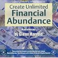 Create Unlimited Financial Abundance by Glenn Harrold