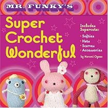 Mr. Funky's Super Crochet Wonderful