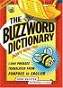 The Buzzword Dictionary: 1,000 Phrases Translated from Pompous to English (How America Speaks series)
