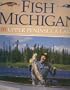 Fish Michigan: 100 Upper Peninsula Lakes