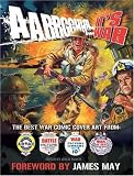 Aarrgghh!! Its War: The Best War Comic Cover Art from "War", "Battle", "Air Ace" and "War at Sea" Picture Libraries
