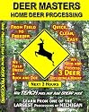 Deer Masters Home Deer Processing - Field Dressing, Skinning, Processing, wrapping & more