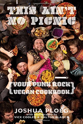 This Ain't No Picnic: Your Punk Rock Vegan Cookbook (Vegan Cookbooks)