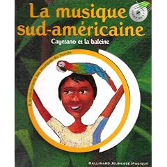 La musique sud-am�ricaine : Cayetano et la baleine (1CD audio)