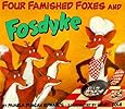 Four Famished Foxes and Fosdyke