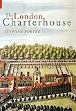 The London Charterhouse : a history of Thomas Sutton's charity