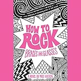 how to rock braces and glasses