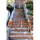 step by step beautiful bisbee plants volume 1