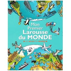 Mon Premier Larousse du Monde : Un atlas en images