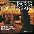 Paris souterrain : Carri�res, catacombes, cryptes, �go�ts, tunnels... Edition fran�ais-anglais