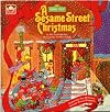 A SESAME STREET CHRISTMAS Featuring Jim Henson's Muppets by Pat Tornborg, illustrated by Tom Cooke A SESAME STREET / GOLDEN PRESS BOOK