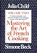 Books : Mastering the Art of French Cooking, Vol. 2: A Classic Continued: A New Repertory of Dishes and Techniques Carries Us into New Areas