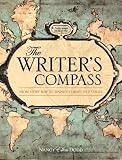The Writer's Compass: From Story Map to Finished Draft in 7 Stages
