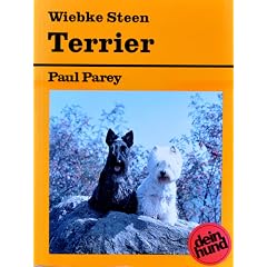 Terrier. Scottish Terrier - Skye Terrier - Cairn Terrier - Dandie Dinmont Terrier - Sealyham Terrier - Norfolk und Norwich Terrier - Australian ... Ratschl�ge f�r Haltung, Pflege und Erziehung