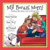 My Bonus Mom: Taking the Step out of Stepmom