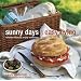 Sunny Days & Easy Living: Relaxed Food to Enjoy Outdoors