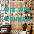 Wie wir mit B�chern wohnen -
