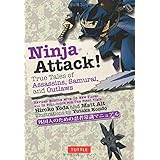 ninja attack true tales of assassins samurai and outlaws