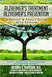 Alzheimer's Treatment Alzheimer's Prevention: A Patient and Family Guide, 2012 Edition