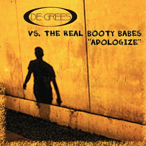 THE REAL BOOTY BABES - Apologize 2009 By De-Grees Vs. The Real Booty Babes (2009-05-13) - Zortam Music