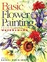 Basic Flower Painting Techniques in Watercolor (Basic Techniques)