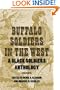Buffalo Soldiers in the West: A Black Soldiers Anthology